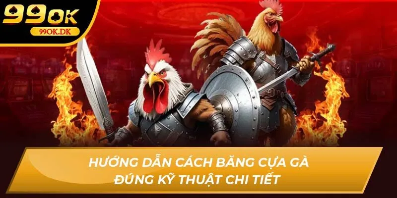 Cách bảo dưỡng cựa gà 99OK sau khi lên giúp kéo dài tuổi thọ