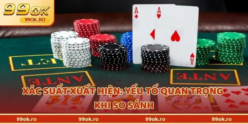 Xác suất xuất hiện: yếu tố quan trọng khi so sánh
